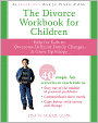 The Divorce Workbook for Children: Help for Kids to Overcome Difficult Family Changes and Grow up Happy