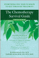 The Chemotherapy Survival Guide: Everything You Need to Know to Get Through Treatment