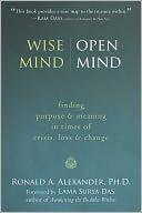 Wise Mind, Open Mind: Finding Purpose and Meaning in Times of Crisis, Loss, and Change