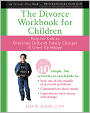 The Divorce Workbook for Children: Help for Kids to Overcome Difficult Family Changes and Grow up Happy