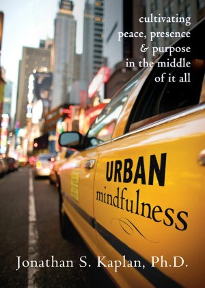Urban Mindfulness: Cultivating Peace, Presence, and Purpose in the Middle of It All