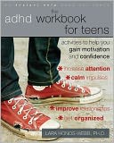 The ADHD Workbook for Teens: Activities to Help You Gain Motivation and Confidence