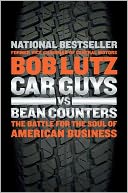Car Guys vs. Bean Counters: The Battle for the Soul of American Business