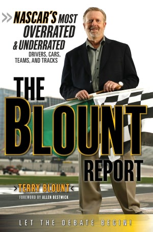 The Blount Report: NASCAR's Most Overrated and Underrated Drivers, Cars, Teams, and Tracks