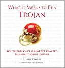 What It Means to Be a Trojan: Southern Cal's Greatest Players Talk About Trojan Football