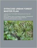 Syracuse Urban Forest Master Plan: Guiding the City's Forest Resource Into the 21st Century