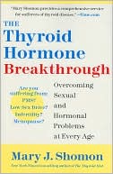 The Thyroid Hormone Breakthrough: Overcoming Sexual and Hormonal Problems at Every Age