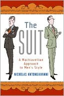Suit: A Machiavellian Approach to Men's Style