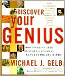 Discover Your Genius: How to Think Like History's Ten Most Revolutionary Minds