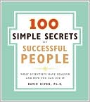 100 Simple Secrets of Successful People: What Scientists Have Learned and How You Can Use It