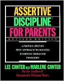 Assertive Discipline for Parents: A Proven, Step-by-Step Approach to Solving Everyday Behavior Problems