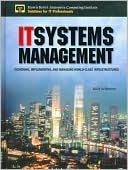 IT Systems Management: Designing, Implementing, and Managing World-Class Infrastructures (Harris Kern Enterprise Computing Institute Series)