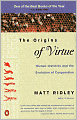 The Origins of Virtue: Human Instincts and the Evolution of Cooperation