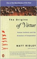 The Origins of Virtue: Human Instincts and the Evolution of Cooperation