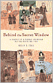 Behind The Secret Window: A Memoir of A Hidden Childhood During World War Two