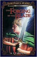 The Forging of the Blade (Lowthar's Blade Series #1)