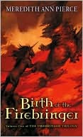 The Birth of the Firebringer