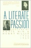 A Literate Passion: Letters of Anais Nin & Henry Miller, 1932-1953