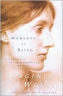 Moments of Being: A Collection of Autobiographical Writing