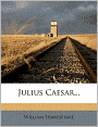 Julius Caesar...