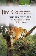 The Temple Tiger and More Man-Eaters of Kumaon