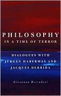 Philosophy in a Time of Terror: Dialogues with Jurgen Habermas and Jacques Derrida