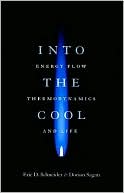 Into the Cool: Energy Flow, Thermodynamics, and Life