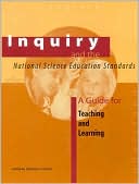 Inquiry and the National Science Education Standards: A Guide for Teaching and Learning