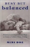 Busy But Balanced: Practical and Inspirational Ways to Create a Calmer, Closer Family