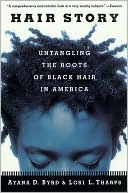 Hair Story: Untangling the Roots of Black Hair in America
