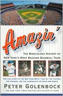 Amazin': The Miraculous History of New York's Most Beloved Baseball Team