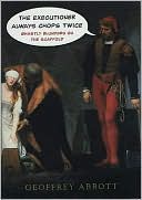 Executioner Always Chops Twice: Ghastly Blunders on the Scaffold