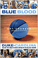 Blue Blood: Duke-Carolina: Inside the Most Storied Rivalry in College Hoops
