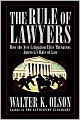 The Rule of Lawyers: How the New Litigation Elite Threatens America's Rule of Law