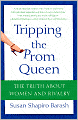 Tripping the Prom Queen: The Truth about Women and Rivalry
