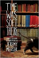 Time Was Soft There: A Paris Sojourn at Shakespeare & Co.