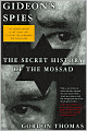 Gideon's Spies: The Secret History of the Mossad