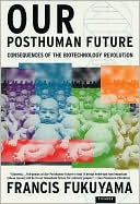 Our Posthuman Future by Francis Fukuyama: Book Cover