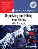 Organizing and Editing Your Photos with Picasa: Visual QuickProject Guide