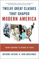 Twelve Great Clashes that Have Shaped Modern America