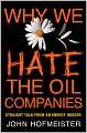 Why We Hate the Oil Companies: Straight Talk from an Energy Insider