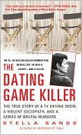 The Dating Game Killer: The True Story of a TV Dating Show, a Violent Sociopath, and a Series of Brutal Murders