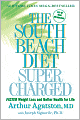 The South Beach Diet Supercharged: Faster Weight Loss and Better Health for Life