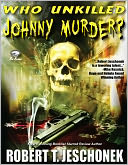 Who Unkilled Johnny Murder?