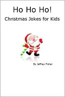 Ho Ho Ho! Christmas Jokes for Kids