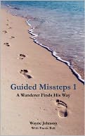 Guided Missteps 1: A Wanderer Finds His Way