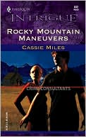 Rocky Mountain Maneuvers (Harlequin Intrigue #832)