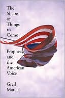 download The Shape of Things to Come : Prophecy and the American Voice book