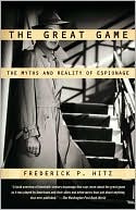 The Great Game: The Myths and Reality of Espionage