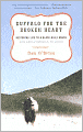 Buffalo for the Broken Heart: Restoring Life to a Black Hills Ranch